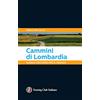 Touring Cammini di Lombardia. Guida e taccuino per il viaggio