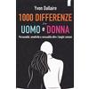 IL PUNTO D'INCONTRO 1000 differenze tra uomo e donna. Personalità, emotività e sessualità otre i luoghi comuni
