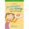 La strada per Babilonia In cucina con Ginny. Dagli scarti al piatto. Nuova ediz.