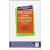 Libriliberi Dislessia. Lavoro fonologico tra scuola dell'infanzia e scuola primaria. Esperienze