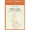 Magnanelli Râja-yoga. Le basi della meditazione