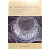 Arte Tipografica Le cupole in Campania. Indagini conoscitive e problematiche di conservazione. Con CD-ROM