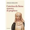 Cantagalli Caterina da Siena maestra di preghiera