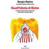 La nave di Teseo O Quell'idiota di Bobo. In difesa del buonismo nella vita, nella satira e nella politica