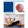 Morlacchi Pilates in 3D. Magic circle, foam roller, gym ball. Con DVD