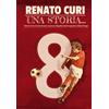 Autopubblicato Una storia.... Momenti di vita e di calcio attraverso un percorso fotografico inedito, sul giocatore simbolo di Perugia. Ediz. illustrata
