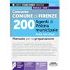 Edizioni Giuridiche Simone Concorso Comune Firenze. 200 Agenti di polizia municipale. Area istruttori. Manuale per la preparazione. Con aggiornamento online. Con software di simulazione