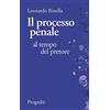 INCHIOSTRI Il processo penale al tempo del pretore. Breviario di diritto processuale comparato fra il codice «fascista» del 1930 e quello «garantista» del 1989