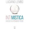 Ps Edizioni Intimistica. Raccolta di pensieri e poesie