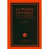 ARCHAEOLOGICA La Puglia centrale dall'età del bronzo all'alto Medioevo. Archeologia e storia. Atti del convegno di studi (Bari, 15-16 giugno 2009)