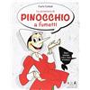 Edizioni Fondaz. Carlo Collodi Le avventure di Pinocchio a fumetti