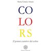 Anima Edizioni Colors. Il potere curativo dei colori