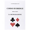 YOUCANPRINT Corso di bridge. La dichiarazione (Vol. 1)