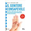 LIBRO IL GENITORE CONSAPEVOLE - MYLA E JON KABAT-ZINN - TEA EDIZIONI