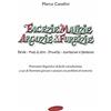 Maria Margherita Bulgarini Facezie malizie arguzie e furbizie. Parole, modi di dire, proverbi, esortazioni e sentenze. Prontuario linguistico di facile consultazione, a uso di fiorentini giovani o anziani con problemi di me...