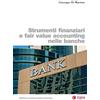 EGEA Strumenti finanziari e fair value accounting nelle banche