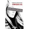 Tralerighe Omissis 01. La vera storia di Rosa Amato. Camorrista per vendetta, pentita per amore