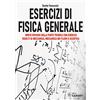 Sandit Esercizi di fisica generale. Breve ripasso della parte teorica con esercizi risolti di meccanica, meccanica dei fluidi e acustica
