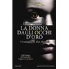 Newton Compton Editori La donna dagli occhi d'oro. Un'indagine di Max Mariani: 1