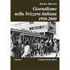 Armando Dadò Editore Giornalismo nella Svizzera italiana (1950-2000) (Vol. 1)