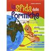 EMI La sfida delle formiche. 4 racconti per comunicare e crescere insieme agli altri. Ediz. italiana, albanese, araba e cinese