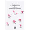 Argolibri La moltiplicazione delle dita. Con una lettera di Fortini e una lettera smarrita