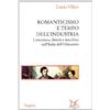 Donzelli Editore Romanticismo e tempo dell'industria. Letteratura, libertà e macchine nell'Italia dell'Ottocento