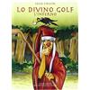 Priuli & Verlucca Lo divino golf. L'inferno