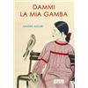 MnM & Amolà Dammi la mia gamba