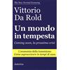 LO STATO DEL MONDO Un mondo in tempesta. Coming soon, la prossima crisi. L'economia della transizione. Come sopravvivere in tempi di caos