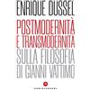 CASTELVECCHI Postmodernità e transmodernità. Sulla filosofia di Gianni Vattimo