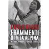 MONOGRAFIE. ROMANZI E SAGGI Frammenti di vita alpina