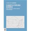 Aracne (Genzano di Roma) Elementi di topologia algebrica. Gruppo fondamentale, omologia singolare, algebra omologica