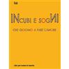 LIBRI PER TUTTE LE TASCHE Incubi e sogni che giocano a fare l'amore