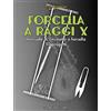 Corrado Tedeschi Editore Forcella a raggi X. Manuale di uncinetto a forcella. 10 progetti