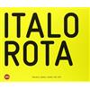 ARCHITETTURA. MONOGRAFIE Italo Rota. Projects, works, visions 1997-2007. Ediz. italiana e inglese