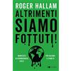 Chiarelettere Altrimenti siamo fottuti! Manifesto di disobbedienza civile per salvare il pianeta