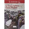 SULLE TRACCE DELLA GRANDE GUERRA Le donne e la prima guerra mondiale