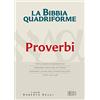 edb La Bibbia quadriforme. Proverbi. Testo ebraico masoretico, versione greca dei Settanta, versione latina della Nova Vulgata, testo CEI 2008