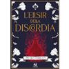 I.D.E.A. Immagina Di Essere Altro L'elisir della discordia