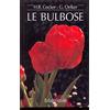 Edagricole (Bologna) Le bulbose. Piante bulbose, tuberose, rizomatose a radici carnose ornamentali e da fiore