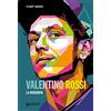 Giunti Psychometrics Valentino Rossi. La biografia