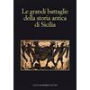 Sciascia Le grandi battaglie della storia antica di Sicilia