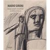 Manfredi Edizioni Mario Sironi. Disegni, progetti e bozzetti per «Il popolo d'Italia». Ediz. illustrata