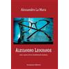 Scorpione Alessandro Leogrande. Vita e opere di un intellettuale italiano