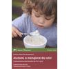 Il leone verde Aiutami a mangiare da solo! L'alimentazione dei bambini da 0 a 3 anni