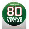 Città del Sole Edizioni 80 Voglia di Virtus. 1945-2025 Il pallone biancoverde racconta Bolzano