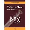 Pedrini Celti del Truc. Salassi nel 100 a.C. Romanzo del popolo alpino