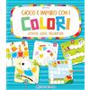 Edizioni del Borgo Gioco e imparo con i colori. Attività, giochi, pregrafismi. Ediz. a colori