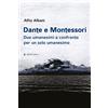 Affinità Elettive Edizioni Dante e Montessori. Due umanesimi a confronto per un solo umanesimo